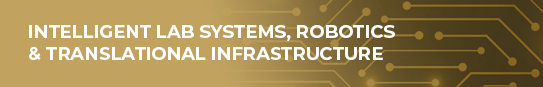 Intelligent Lab Systems, Robotics and Translational Infrastructure