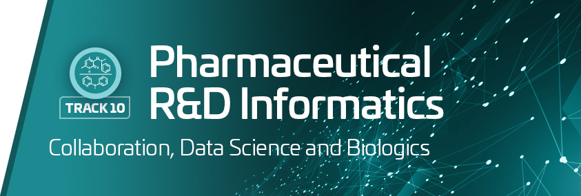 Track 10: Pharmaceutical R&D Informatics